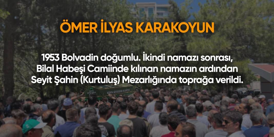 Konya'da bugün hayatını kaybedenler | 4 Haziran 2024 8