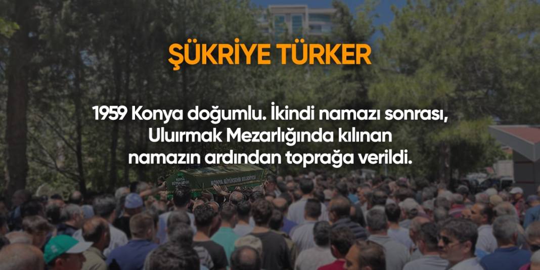 Konya'da bugün hayatını kaybedenler | 8 Haziran 2024 6