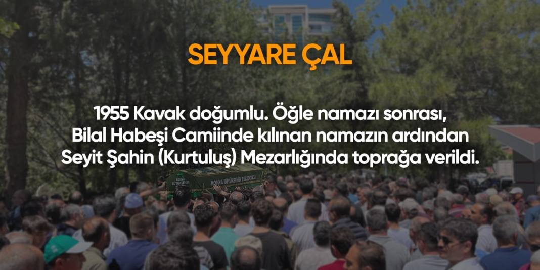 Konya'da bugün hayatını kaybedenler | 4 Haziran 2024 14