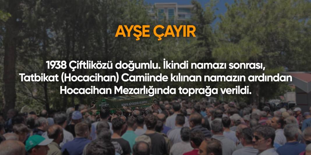 Konya'da bugün hayatını kaybedenler | 16 Temmuz 2024 1