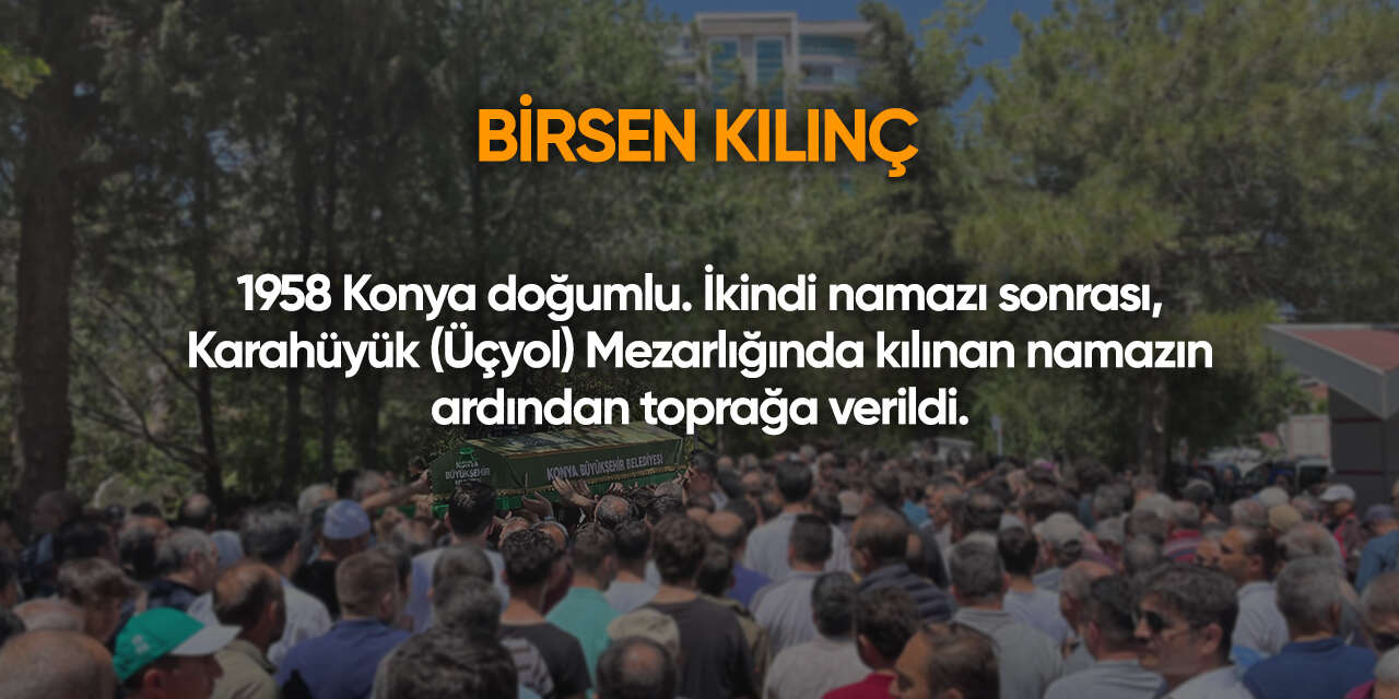Konya'da bugün vefat edenler | 6 Mayıs 2026 16