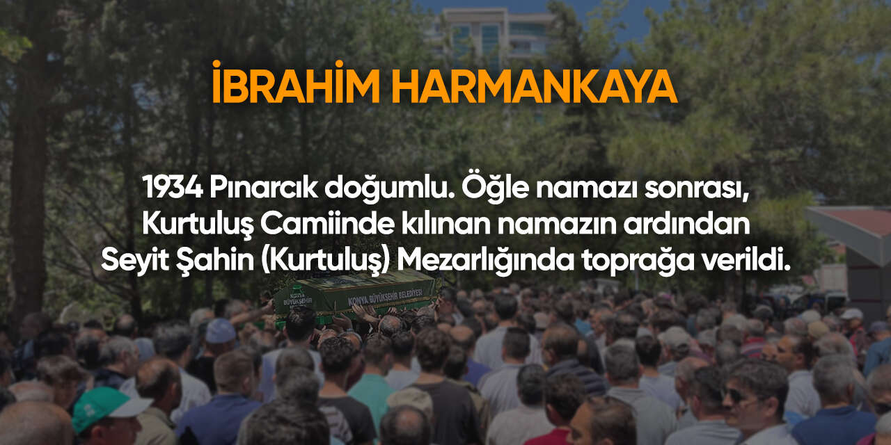 Konya'da bugün vefat edenler | 6 Mayıs 2026 13