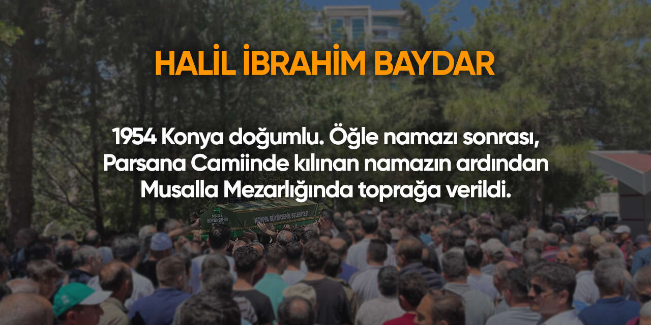 Konya'da bugün vefat edenler | 6 Mayıs 2026 11