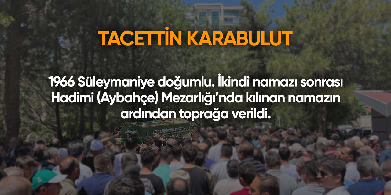 Konya'da bugün vefat edenler | 20 Haziran 2026 9