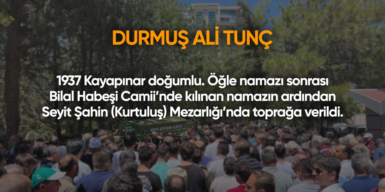 Konya'da bugün vefat edenler | 20 Haziran 2026 16