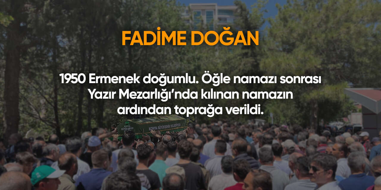 Konya'da bugün vefat edenler | 15 Ağustos 2026 6