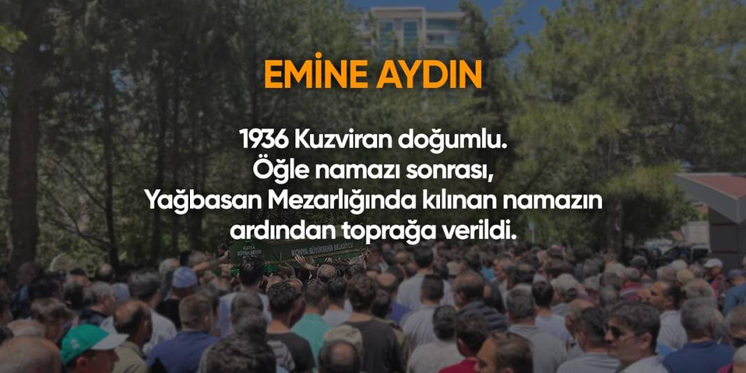 Konya'da bugün hayatını kaybedenler I 16 Nisan 2024 13