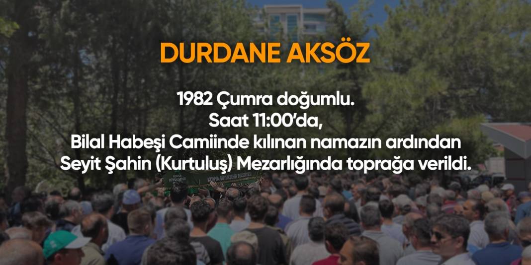 Konya'da bugün hayatını kaybedenler I 16 Nisan 2024 3