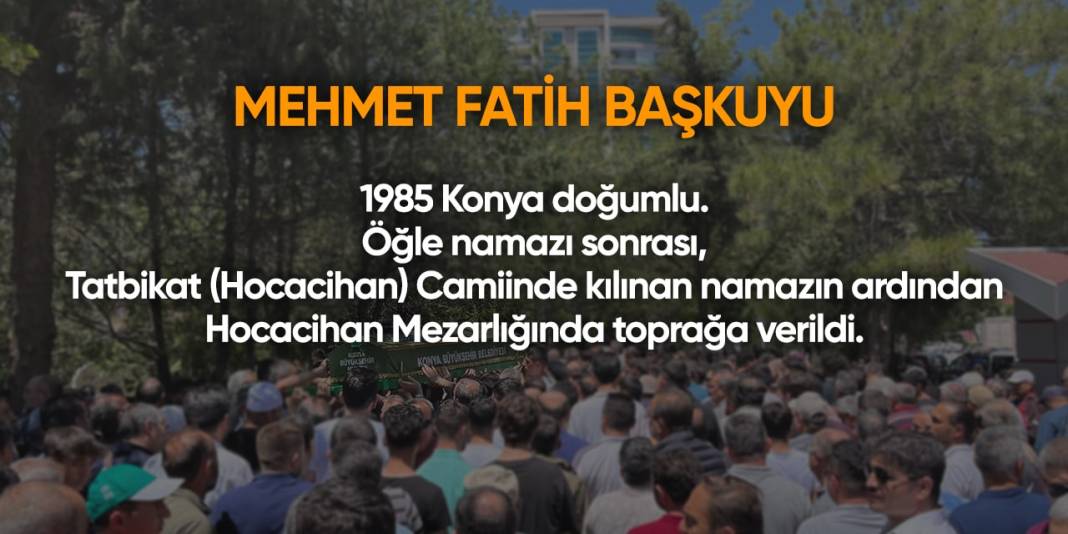 Konya'da bugün hayatını kaybedenler I 16 Nisan 2024 9