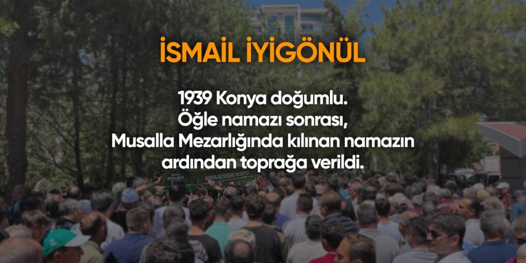 Konya'da bugün hayatını kaybedenler I 17 Nisan 2024 11