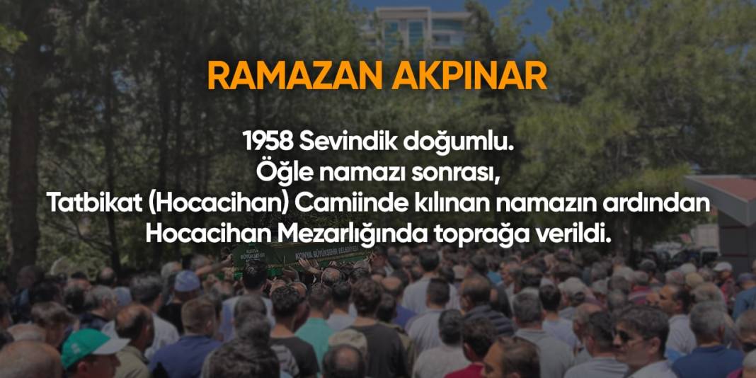 Konya'da bugün hayatını kaybedenler I 17 Nisan 2024 13