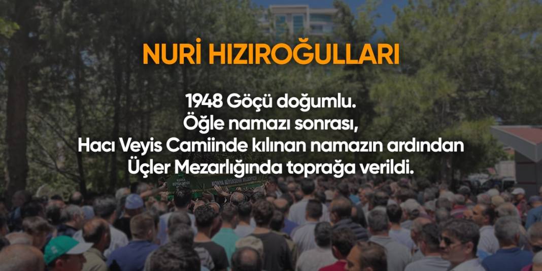 Konya'da bugün hayatını kaybedenler I 17 Nisan 2024 4