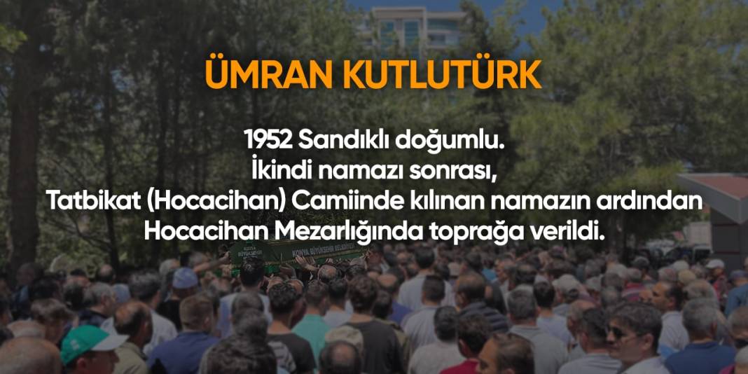 Konya'da bugün hayatını kaybedenler I 18 Nisan 2024 11