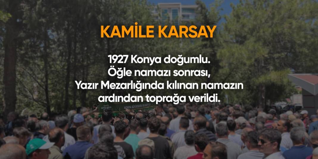 Konya'da bugün hayatını kaybedenler I 18 Nisan 2024 7