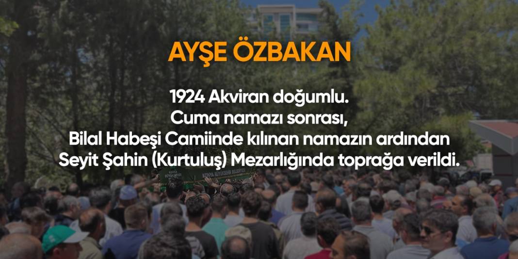 Konya'da bugün hayatını kaybedenler I 19 Nisan 2024 10