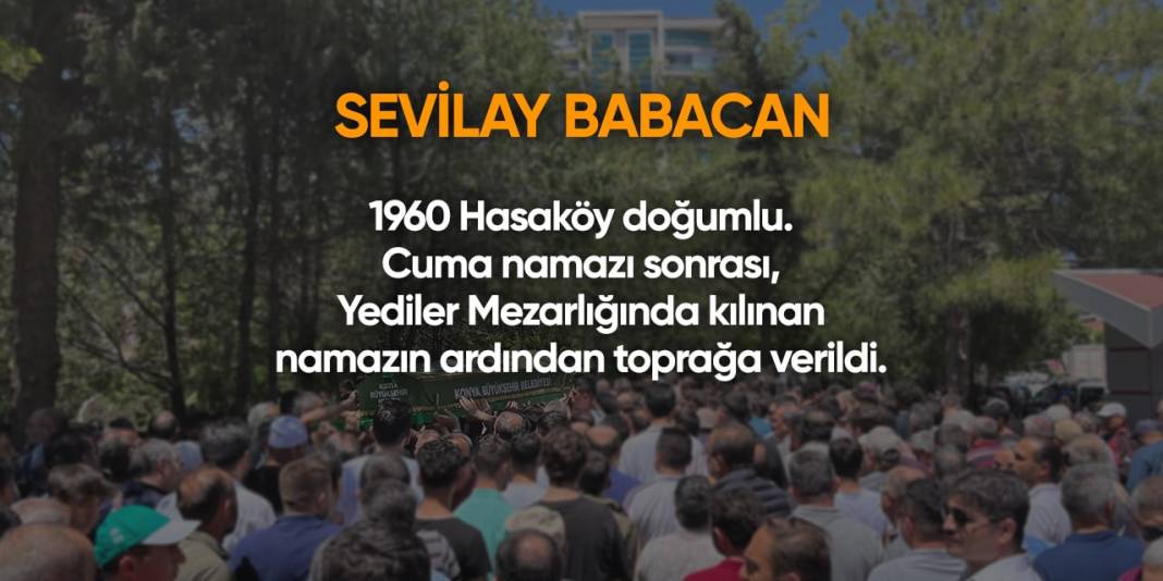 Konya'da bugün hayatını kaybedenler I 19 Nisan 2024 2