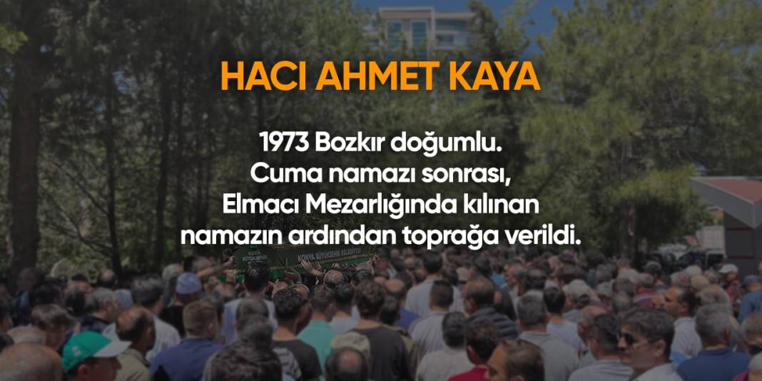 Konya'da bugün hayatını kaybedenler I 19 Nisan 2024 6