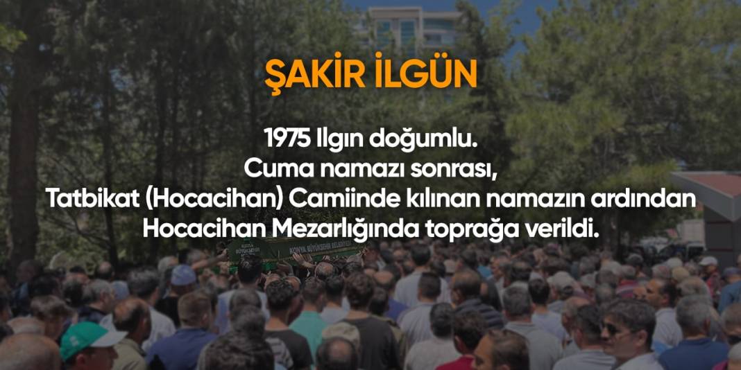 Konya'da bugün hayatını kaybedenler I 19 Nisan 2024 8