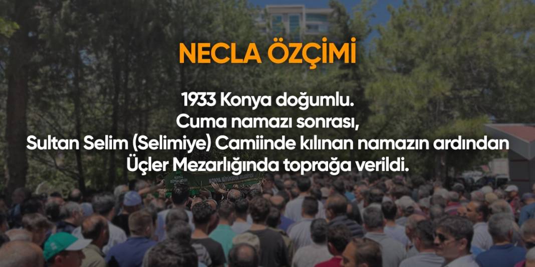 Konya'da bugün hayatını kaybedenler I 19 Nisan 2024 9