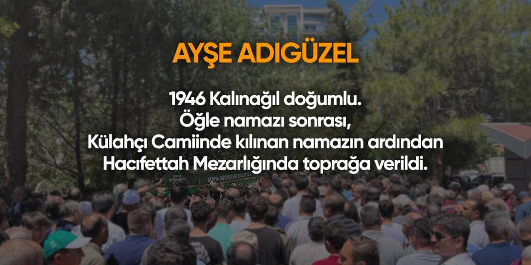 Konya'da bugün hayatını kaybedenler I 20 Nisan 2024 7