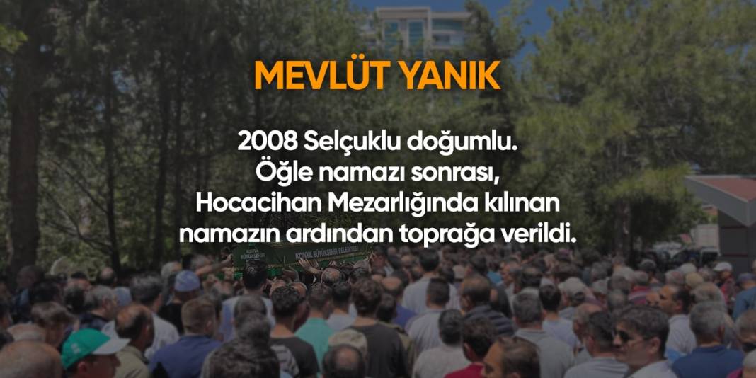 Konya'da bugün hayatını kaybedenler | 22 Nisan 2024 17