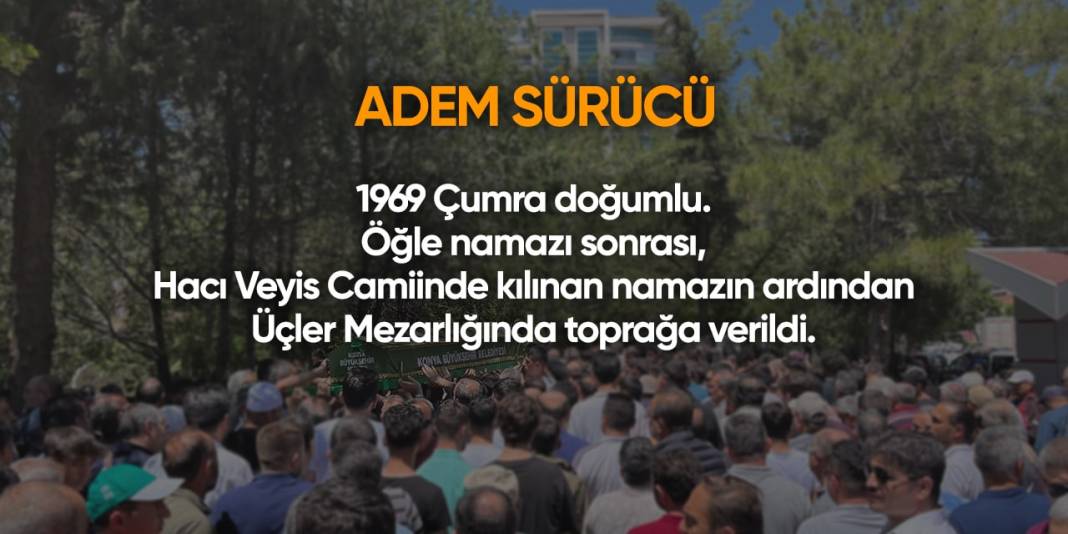 Konya'da bugün hayatını kaybedenler | 22 Nisan 2024 3
