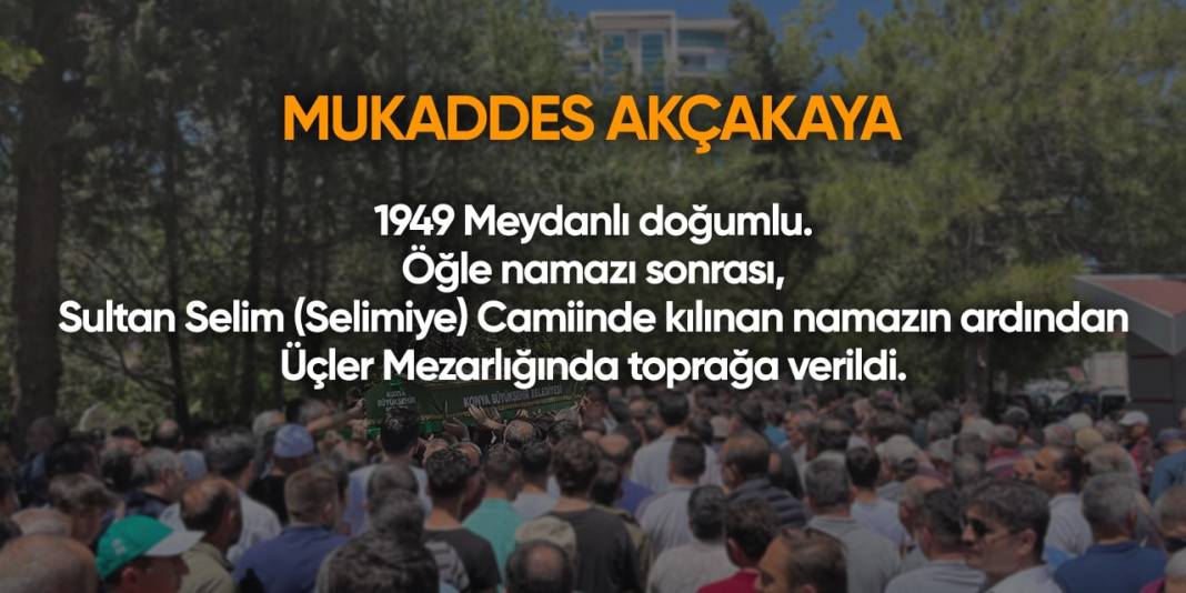 Konya'da bugün hayatını kaybedenler | 22 Nisan 2024 5