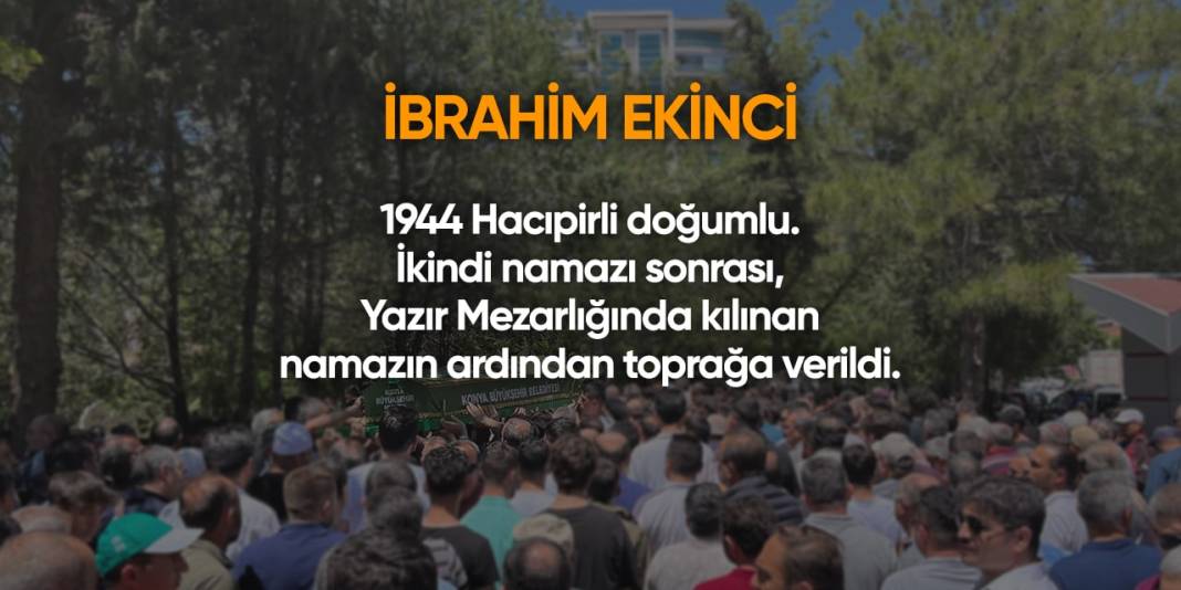 Konya'da bugün hayatını kaybedenler | 23 Nisan 2024 17