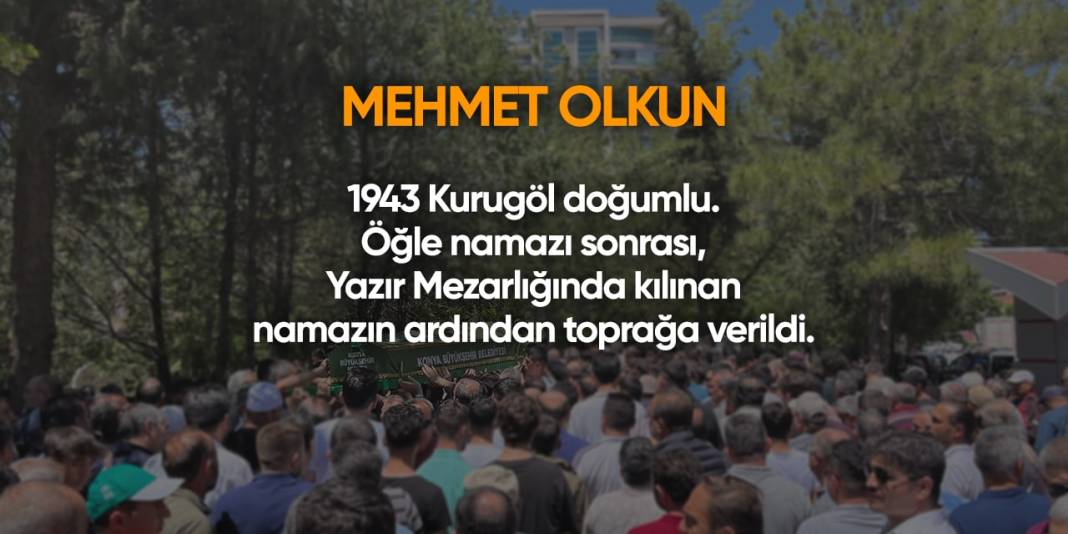 Konya'da bugün hayatını kaybedenler | 23 Nisan 2024 3