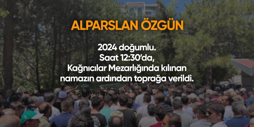 Konya'da bugün hayatını kaybedenler | 24 Nisan 2024 16
