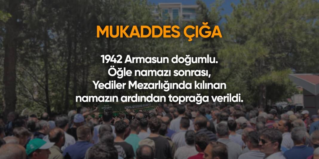 Konya'da bugün hayatını kaybedenler | 24 Nisan 2024 7