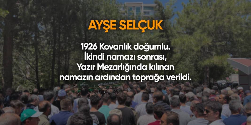 Konya'da bugün hayatını kaybedenler | 25 Nisan 2024 10