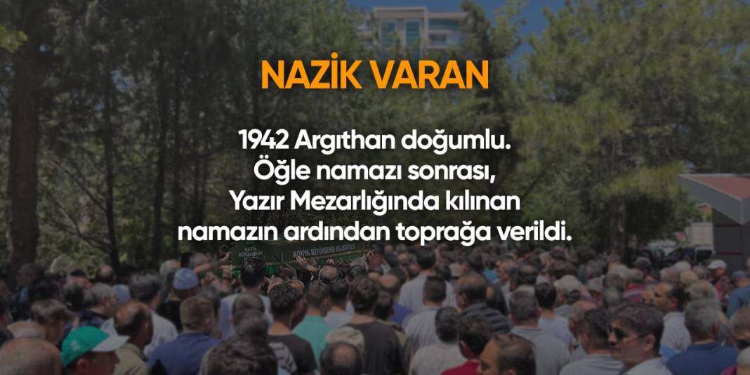 Konya'da bugün hayatını kaybedenler | 25 Nisan 2024 8