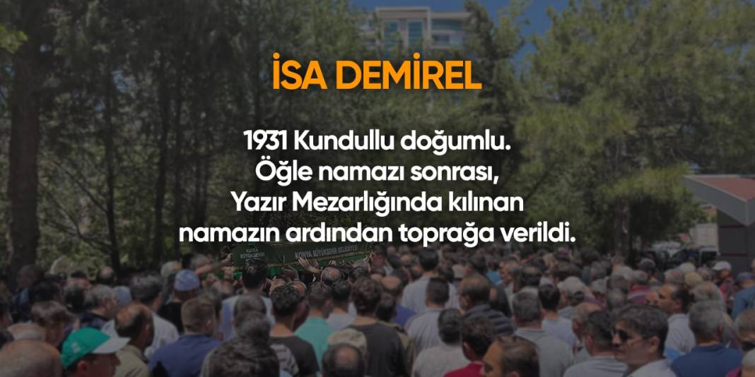 Konya'da bugün hayatını kaybedenler | 25 Nisan 2024 9