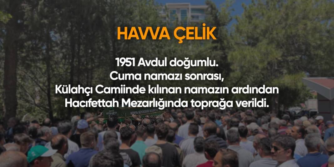 Konya'da bugün hayatını kaybedenler | 26 Nisan 2024 5