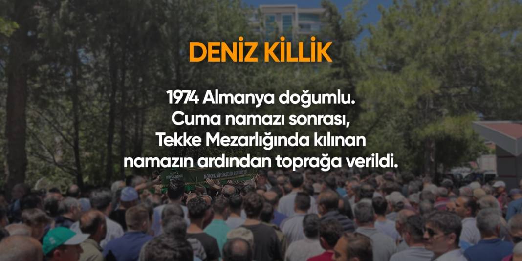 Konya'da bugün hayatını kaybedenler | 26 Nisan 2024 7