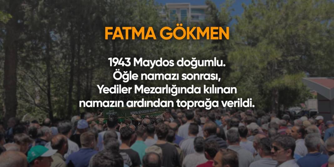 Konya'da bugün hayatını kaybedenler | 27 Nisan 2024 5