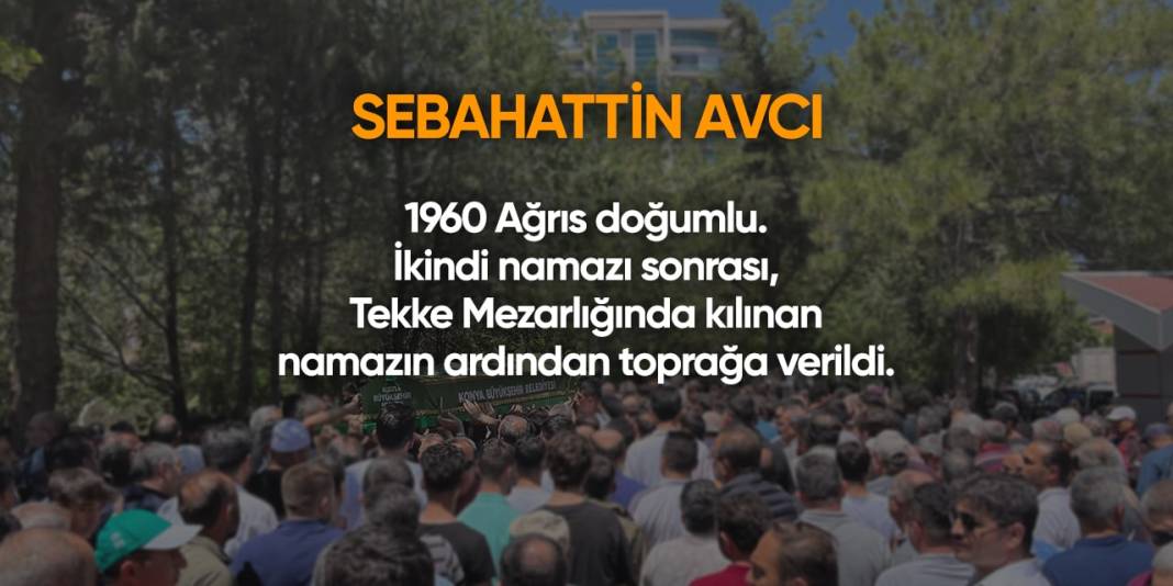 Konya'da bugün hayatını kaybedenler | 1 Mayıs 2024 5
