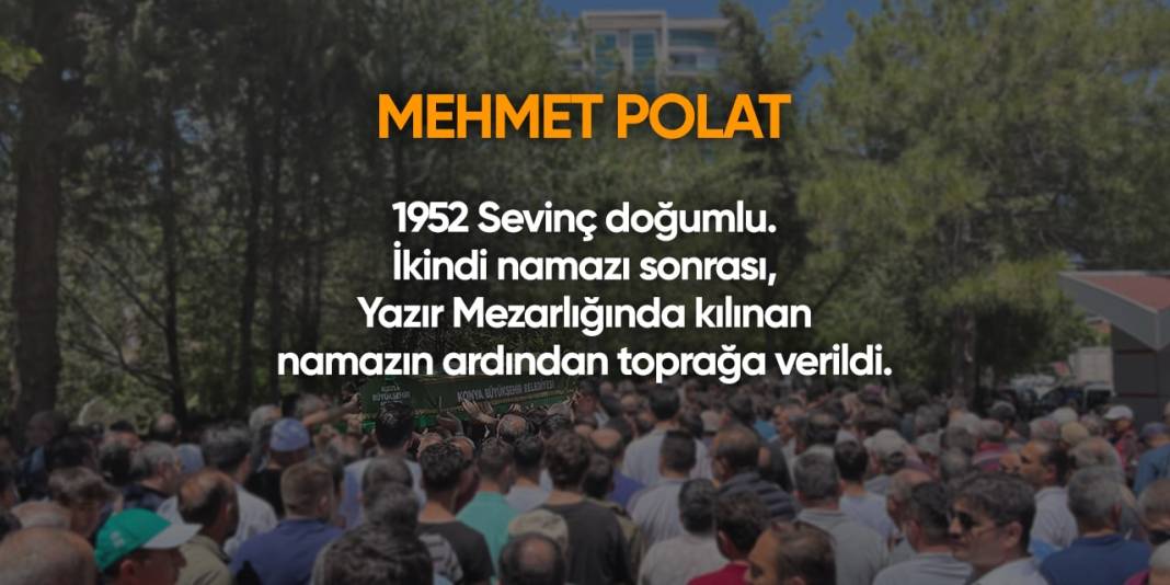 Konya'da bugün hayatını kaybedenler | 1 Mayıs 2024 9