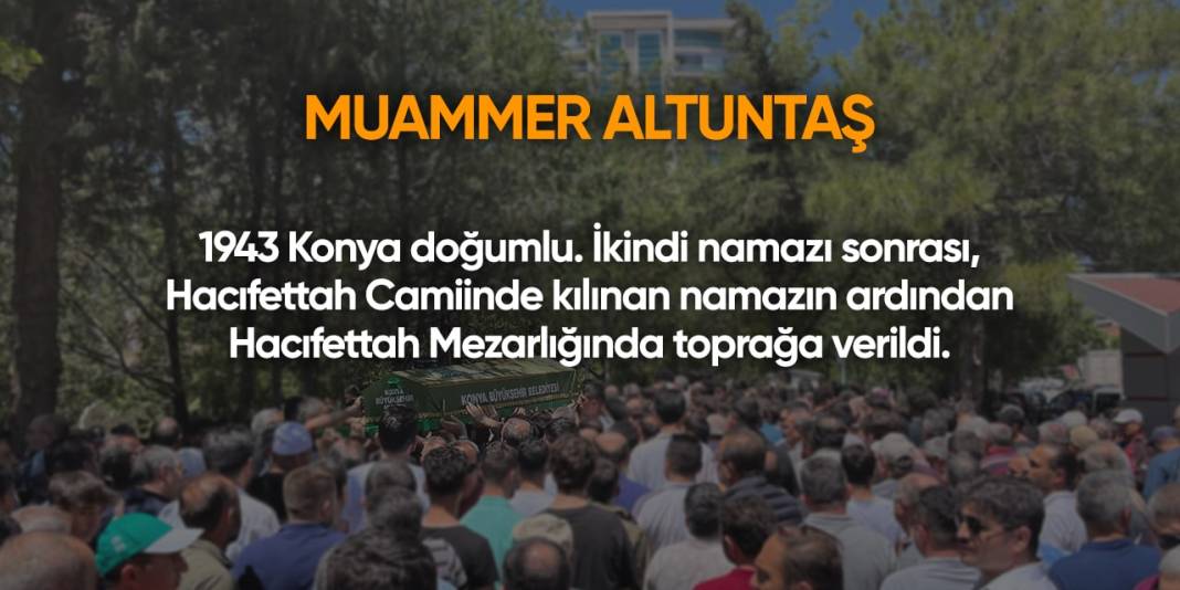Konya'da bugün hayatını kaybedenler | 4 Mayıs 2024 7