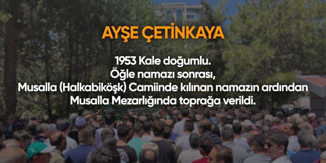 Konya'da bugün hayatını kaybedenler | 9 Mayıs 2024 12