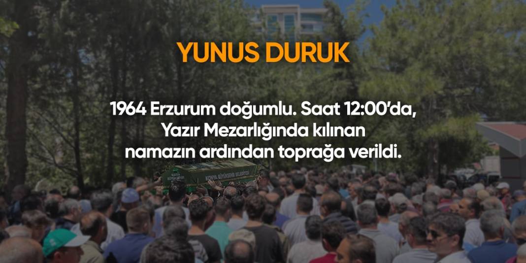 Konya'da bugün hayatını kaybedenler | 11 Mayıs 2024 2