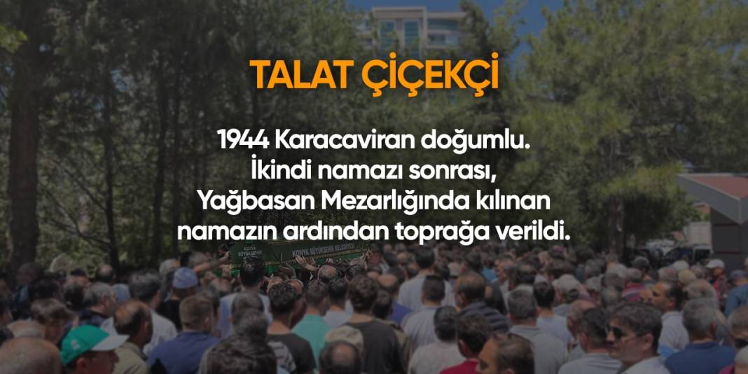 Konya'da bugün hayatını kaybedenler | 14 Mayıs 2024 11
