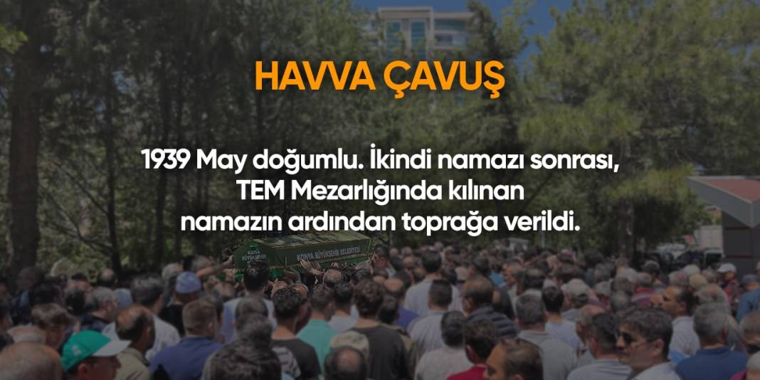 Konya'da bugün hayatını kaybedenler | 16 Mayıs 2024 11