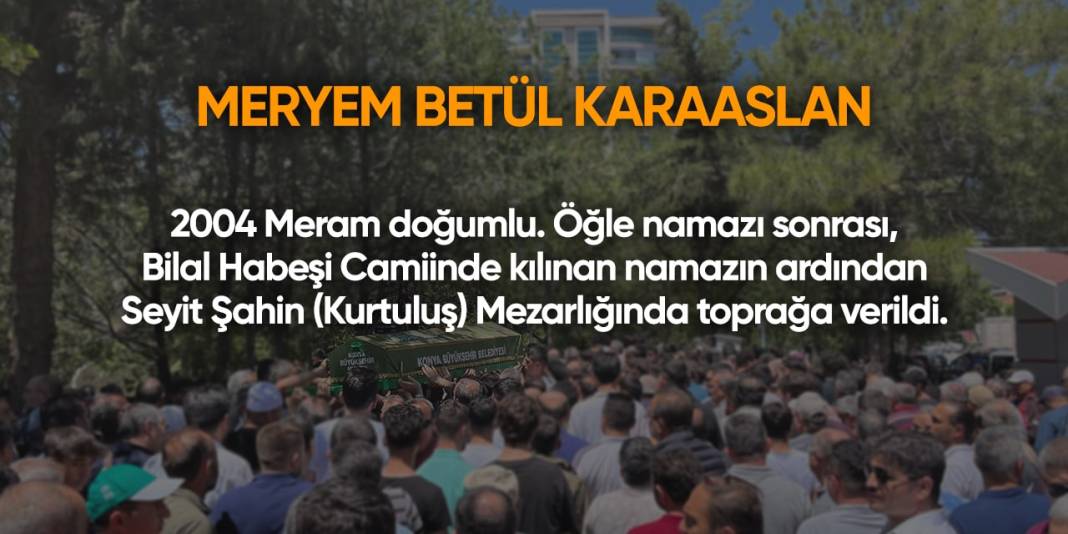 Konya'da bugün hayatını kaybedenler | 22 Mayıs 2024 7