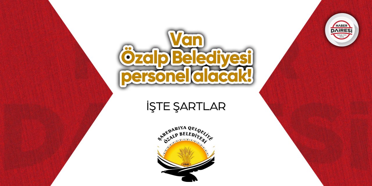 Van Özalp Belediyesi personel alımı 2023