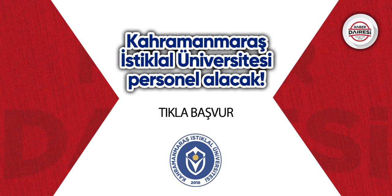 Kahramanmaraş İstiklal Üniversitesi personel alımı 2023 TIKLA BAŞVUR