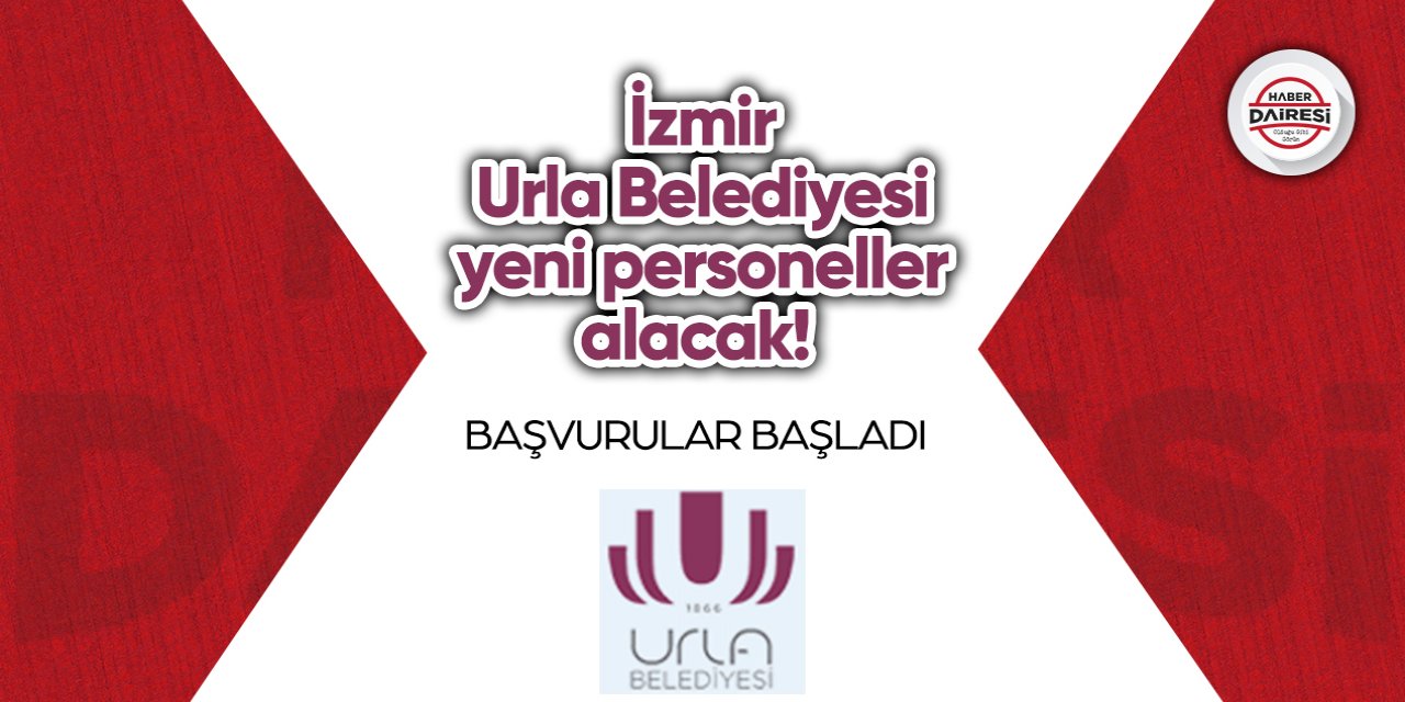 İzmir Urla Belediyesi yeni personeller alacak! Başvurular başladı