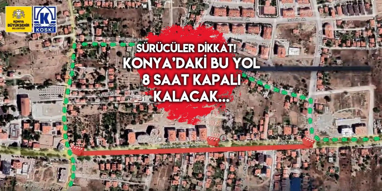 Konya’daki bu yol yarın kapalı olacak
