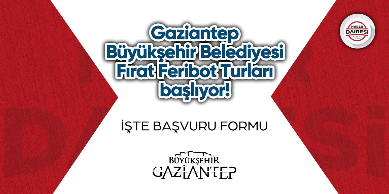 Gaziantep Büyükşehir Belediyesi Fırat Feribot Turu başvurusu 2023
